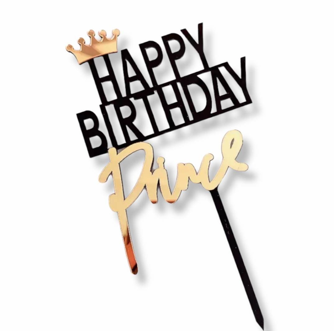 Happy Birthday Acrylic Cupcake Cake Topper Choose from: Queen King Prince or Princess